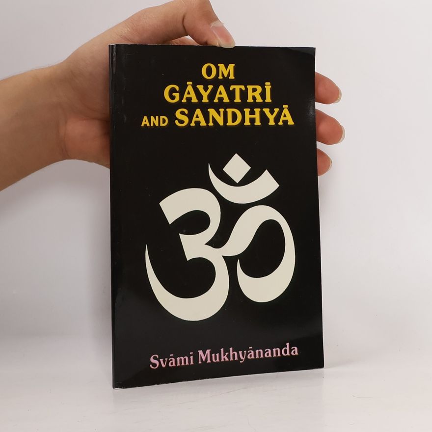 Swami Mukhyananda Om Gayatri and Sandhya