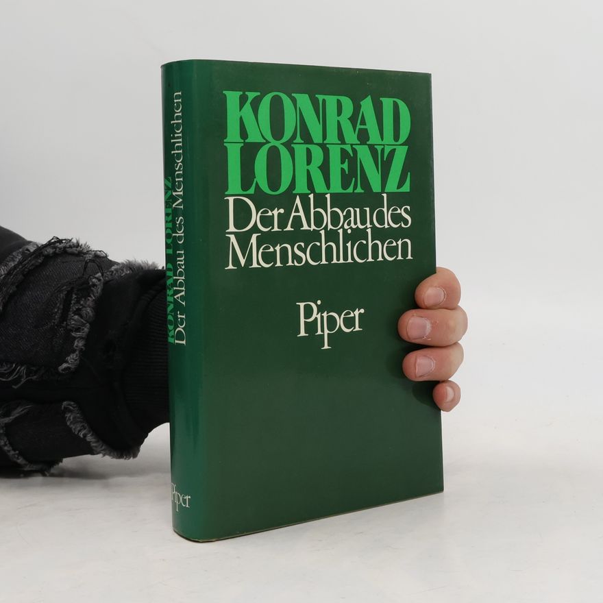 Konrad Lorenz Der Abbau des Menschlichen