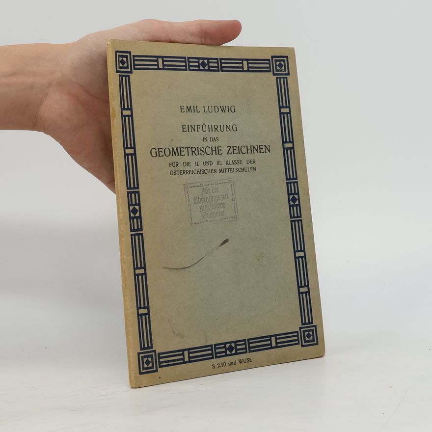Emil Ludwig EINFÜHRUNG IN DAS GEOMETRISCHE ZEICHNEN