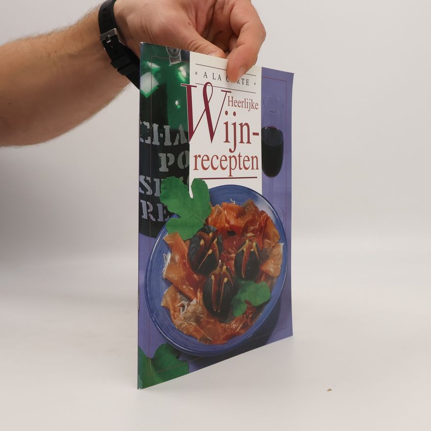 Various authors Heerlijke wijnrecepten (A la carte, 1)