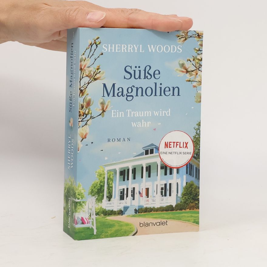 Sherryl Woods Süße Magnolien - Ein Traum wird wahr