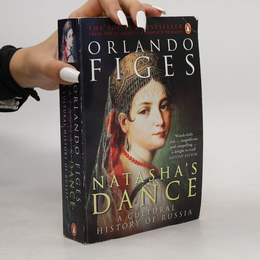 Orlando Figes Natasha's Dance. A cultural history of Russia