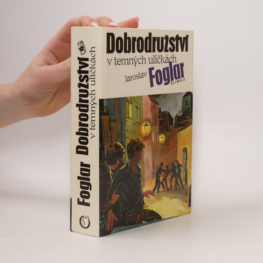 Jaroslav Foglar Dobrodružství v temných uličkách
