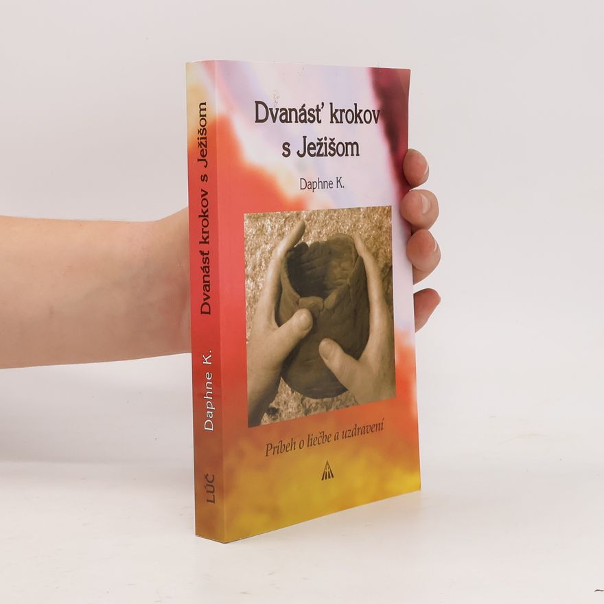 Daphne K. Dvanásť krokov s Ježišom