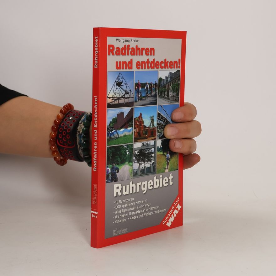 Wolfgang Berke Radfahren und entdecken! Ruhrgebiet