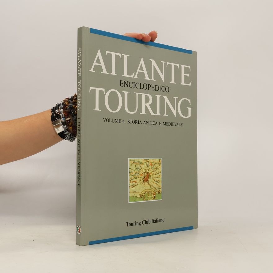 Kolektiv autorů Atlante enciclopedico Touring Volume 4. Storia Antica e Medievale