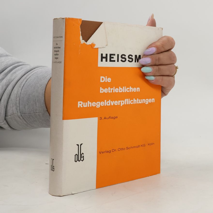 Heissmann Die betrieblichen Ruhegeldverpflichtungen