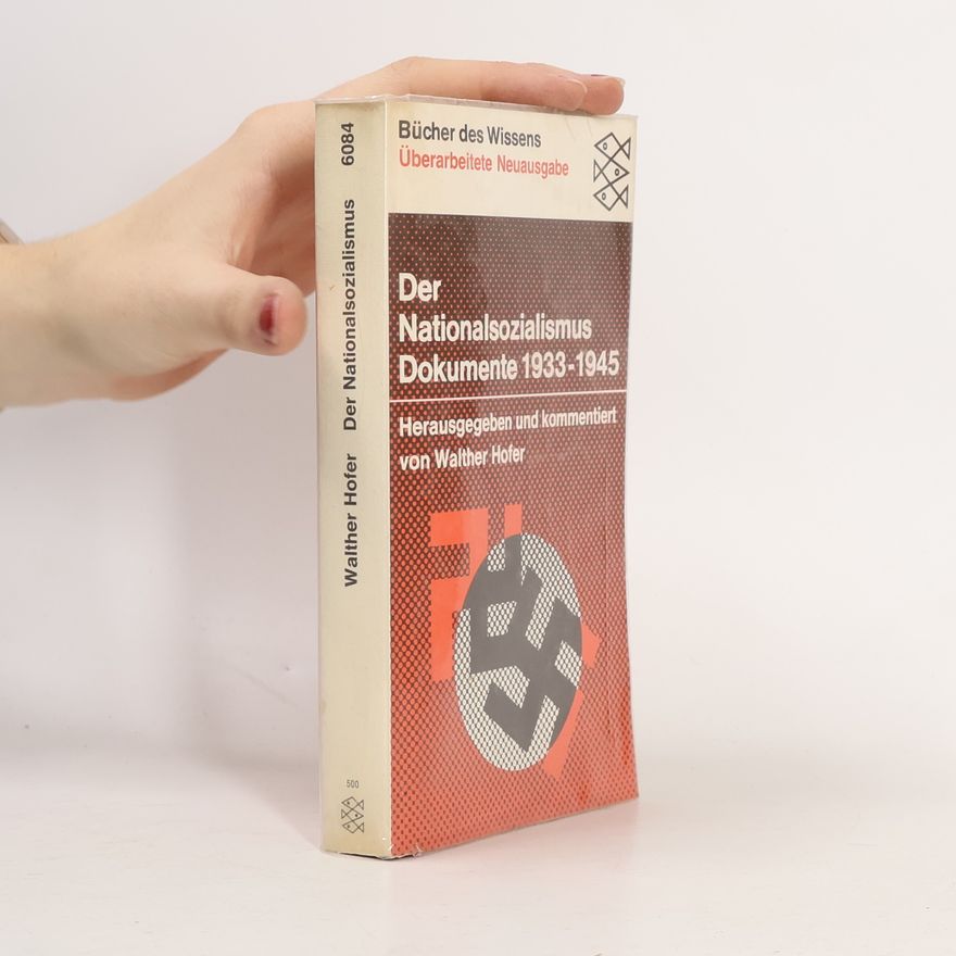 Walter Hofer Der Nationalsozialismus: Dokumente 1933-1945