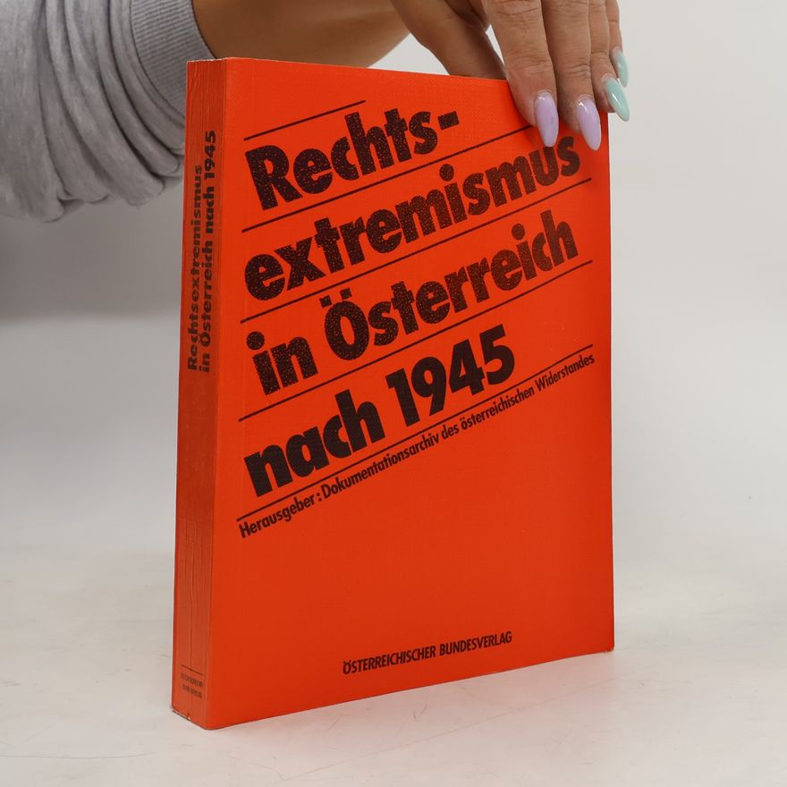 Siegwald Ganglmair Rechtsextremismus in Österreich nach 1945