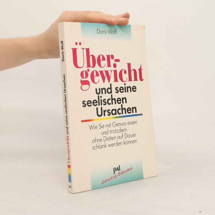Doris Wolf Übergewicht und seine seelischen Ursachen