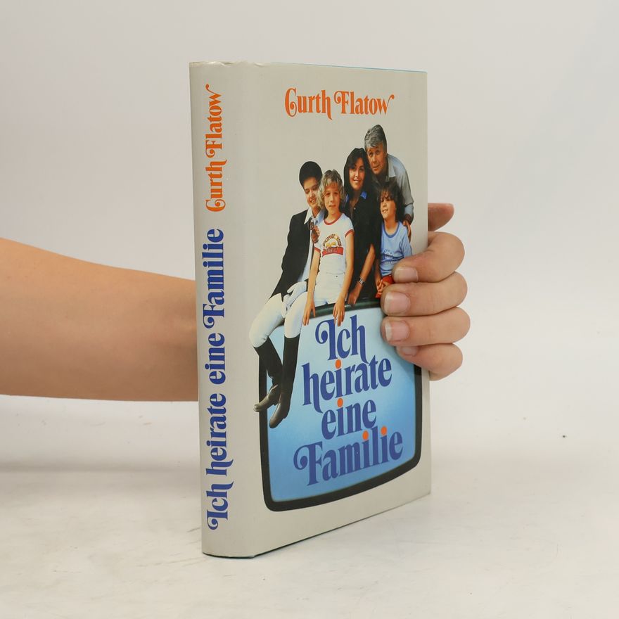 Curth Flatow Ich heirate eine Familie