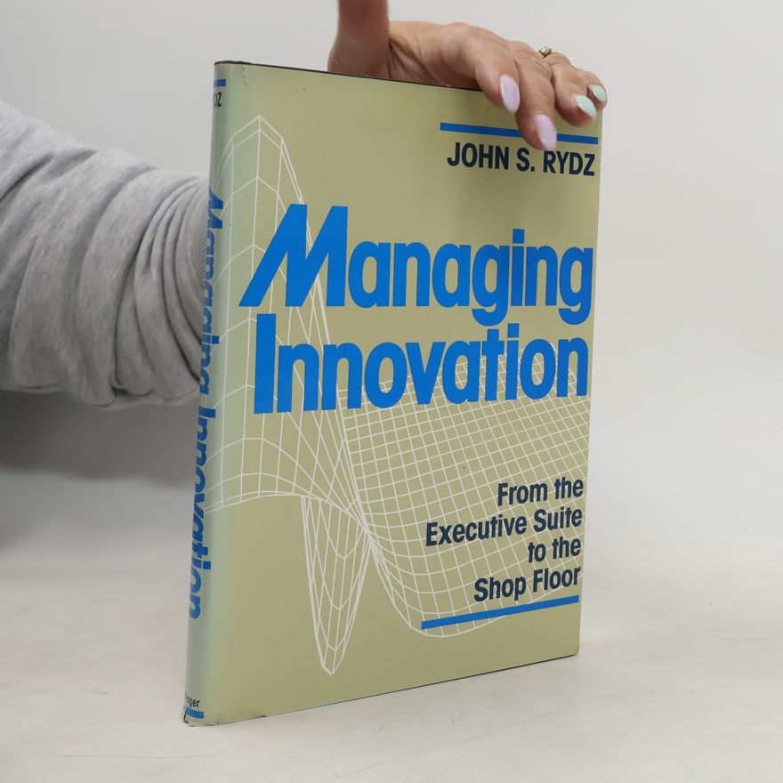 John S. Rydz Managing Innovation
