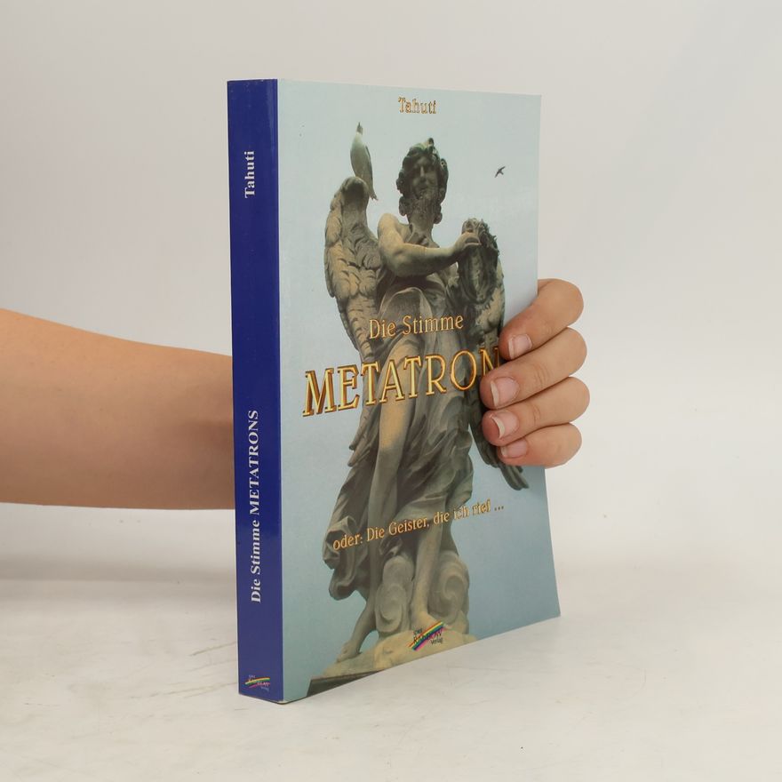 Tahuti Die Stimme Metatrons oder die Geister, die ich rief