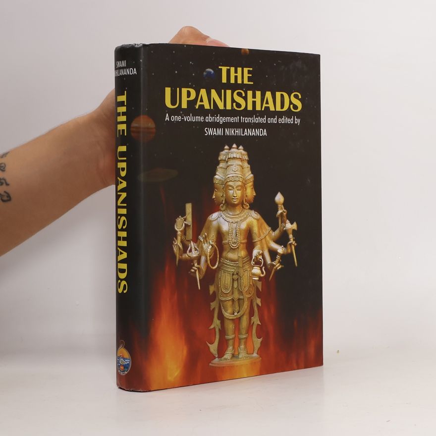 svámí Nikhilananda The Upanishads A One-Volume Abridgement Translated and Edited by Swami Nikhilananda
