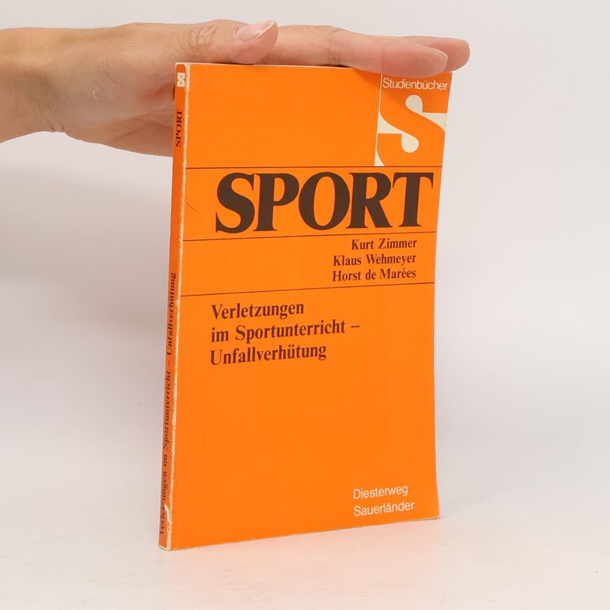 Klaus Wehmeyer Studienbücher Sport: Verletzungen im Sportunterricht - Unfallverhütung