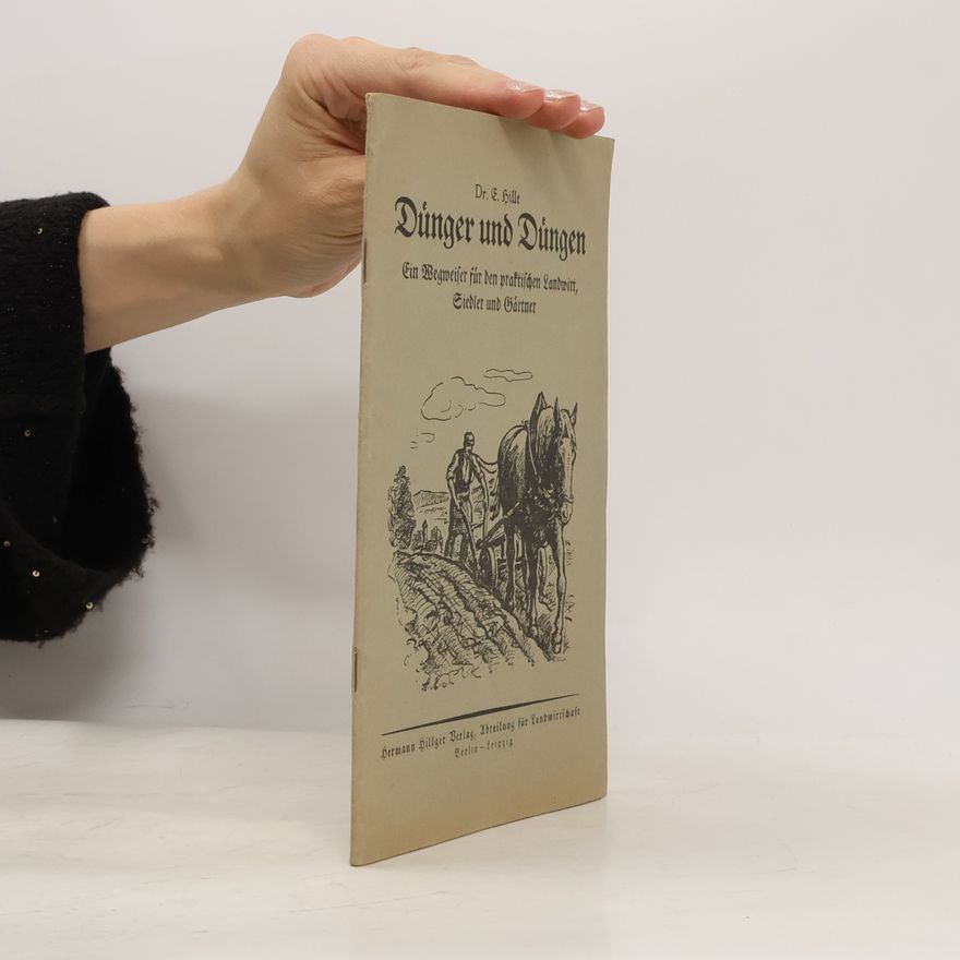 E. Hille Dünger und Düngen