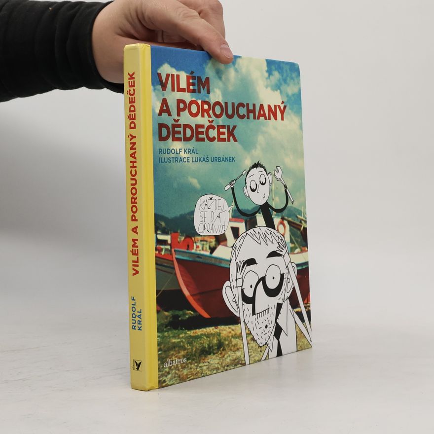 Rudolf Král Vilém a porouchaný dědeček