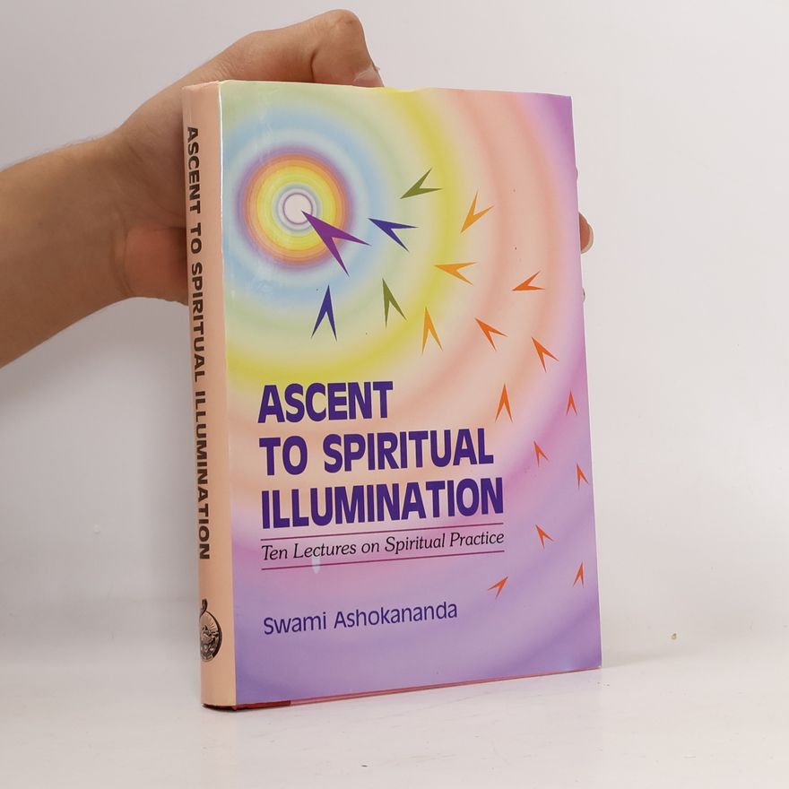 Swami Ashokananda Ascent to Spiritual Illumination