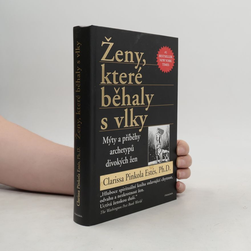 Clarissa Pinkola Estés Ženy, které běhaly s vlky