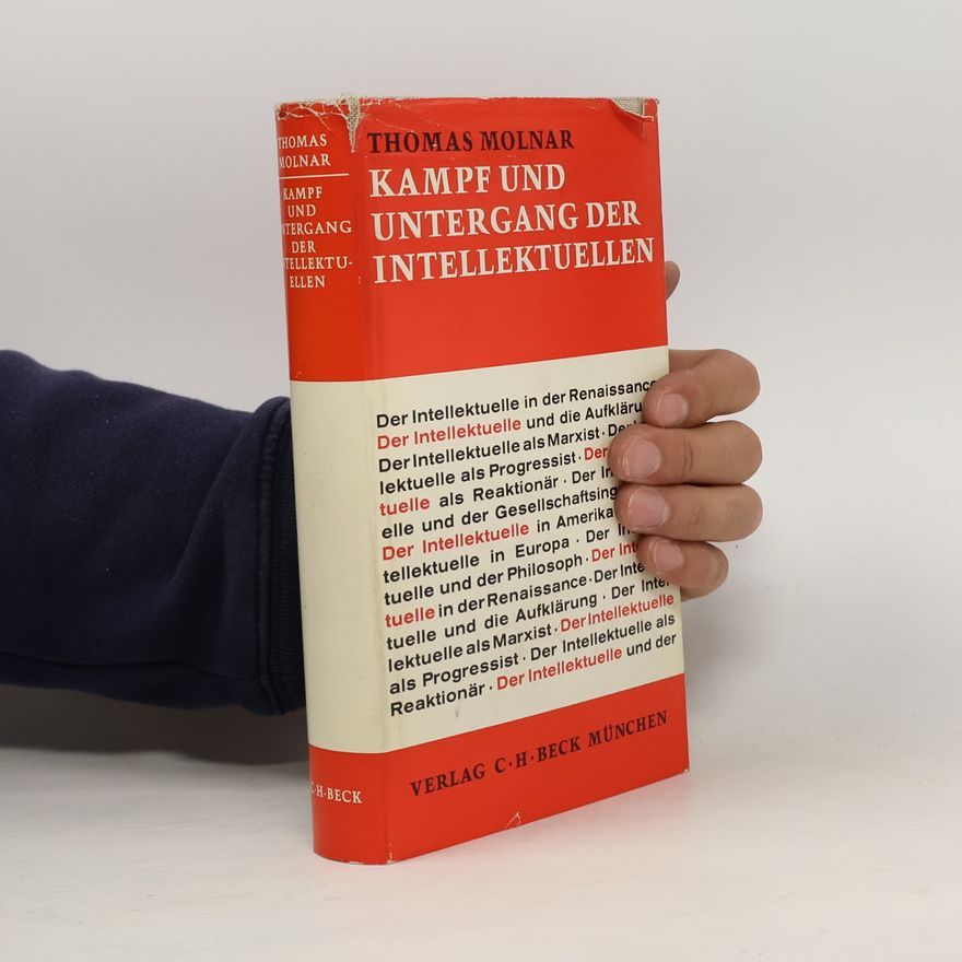 Tamás Molnár Kampf und Untergang der Intellektuellen