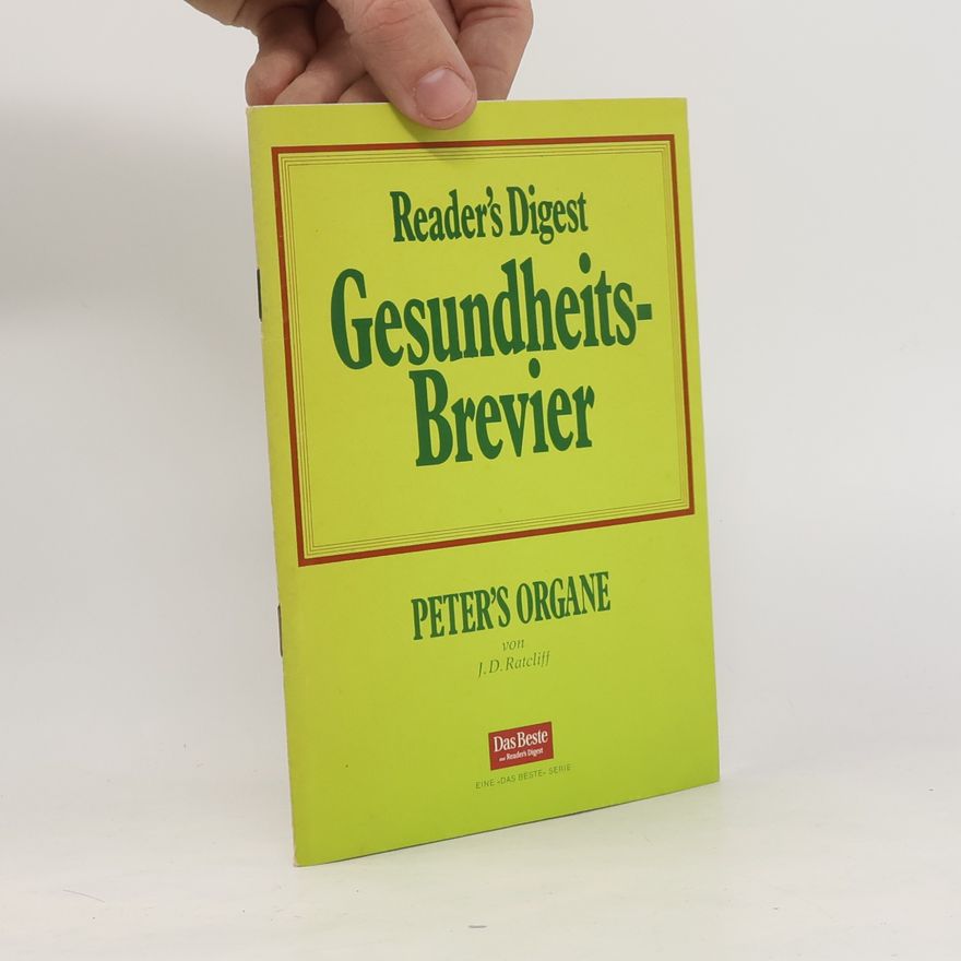 J. D. Ratcliff Gesundheits-Brevier. Peter´s Organe