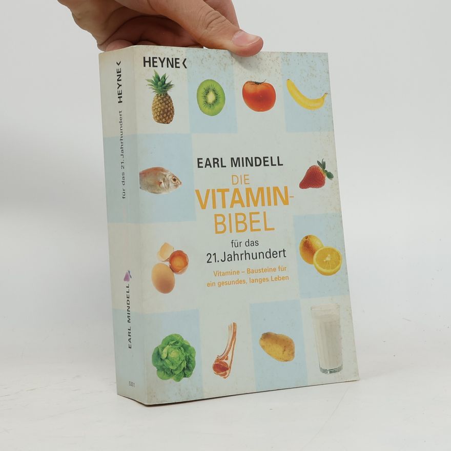 Earl Mindell Die Vitaminbibel für das 21. Jahrhundert