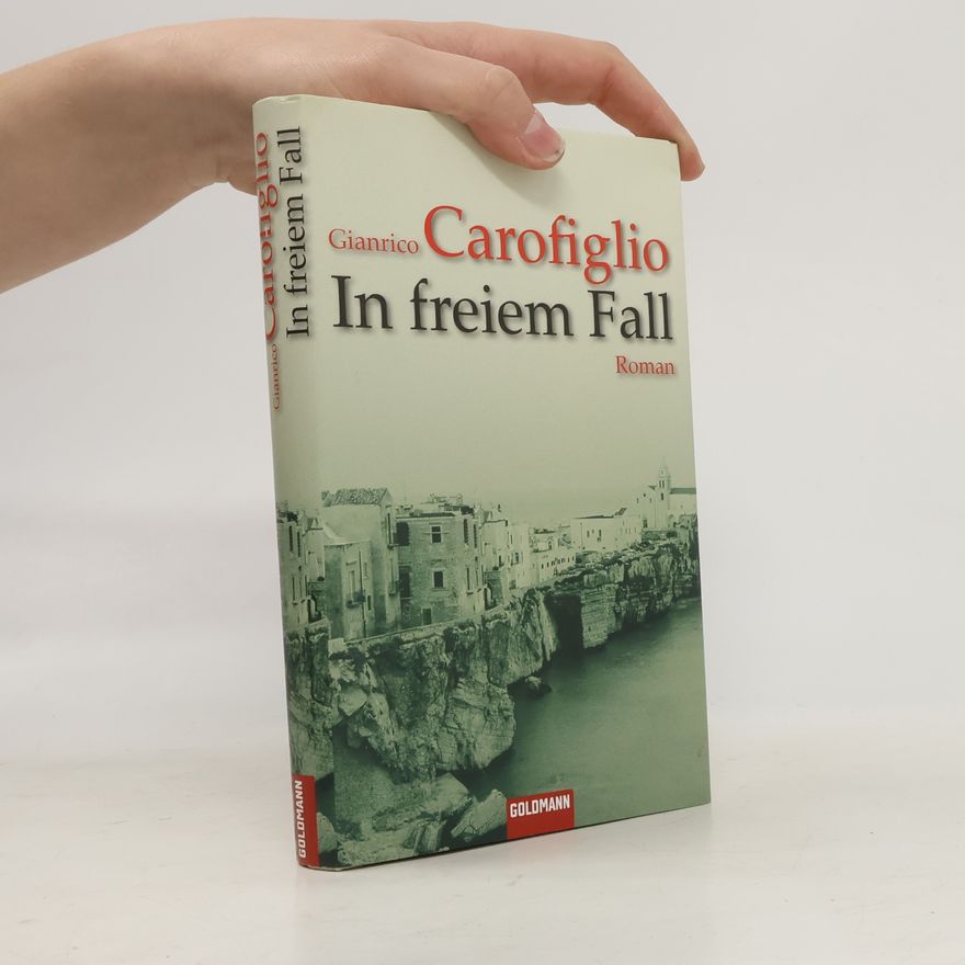 Gianrico Carofiglio In freiem Fall