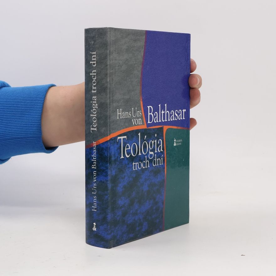 Hans Urs von Balthasar Teológia troch dní