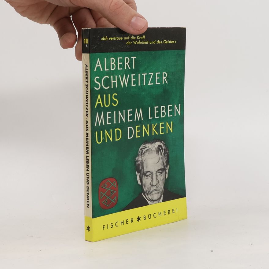 Albert Schweitzer Aus meinem Leben und Denken