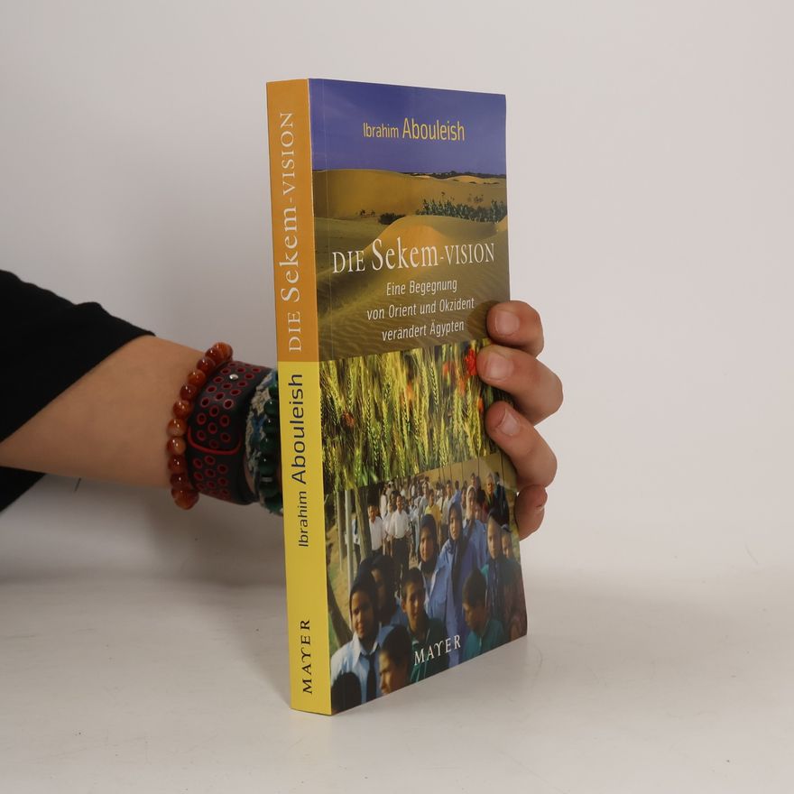 Ibrahim Abouleish Die Sekem-Vision
