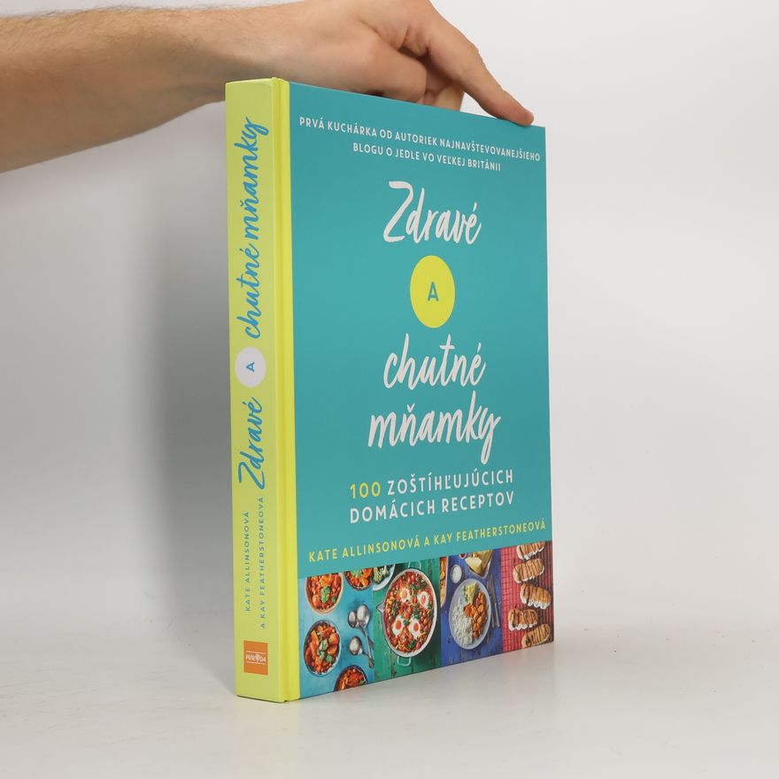 Kay Featherston Zdravé a chutné mňamky