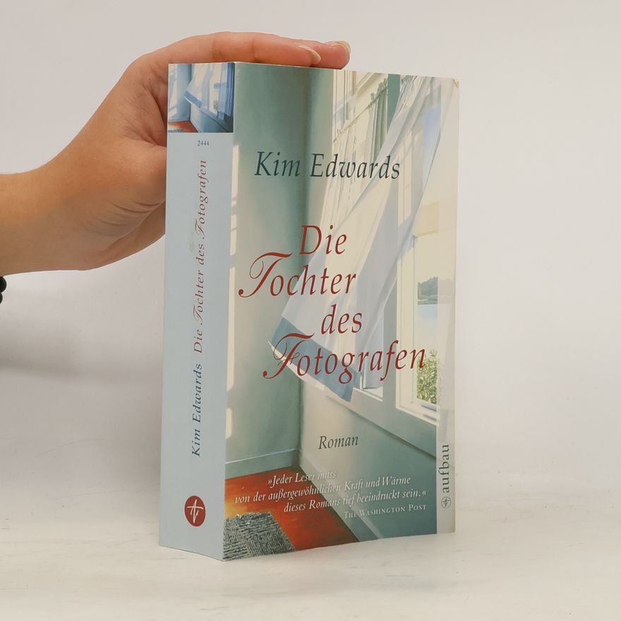 Kim Edwards Die Tochter des Fotografen