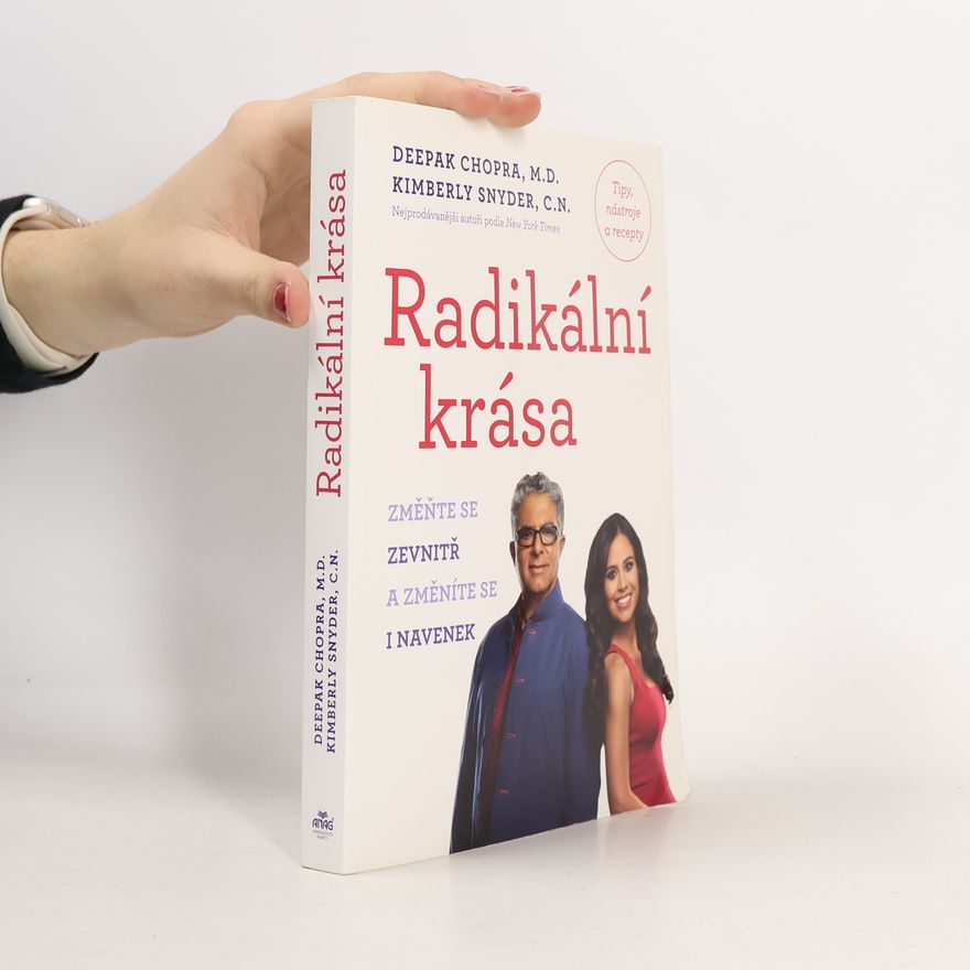 Deepak Chopra Radikální krása. Změňte se zevnitř a změníte se i navenek