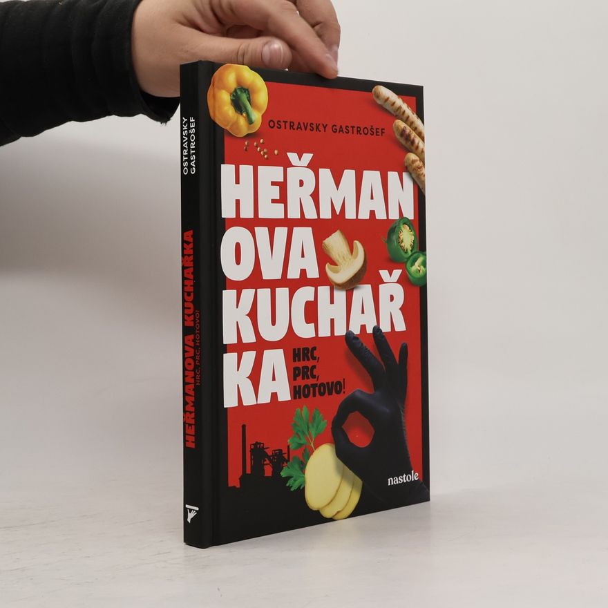 Ostravsky Gastrošef Heřmanova kuchařka : hrc, prc, hotovo!