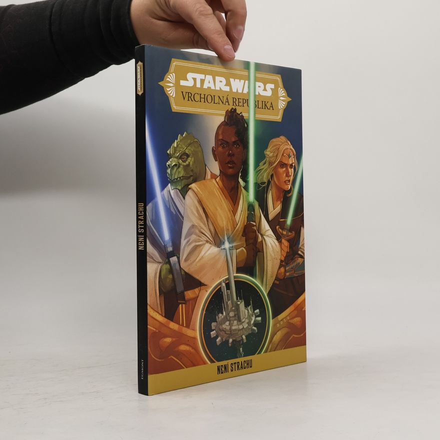 Various authors STAR WARS Vrcholná Republika. Není strachu