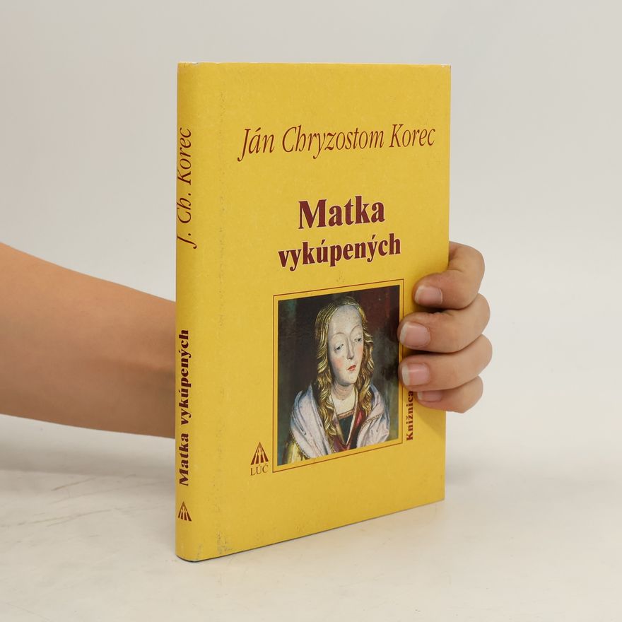 Ján Chryzostom Korec Matka vykúpených