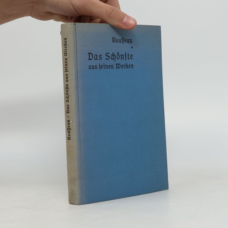 Jean-Jacques Rousseau Das Schönte ais seinen Werken