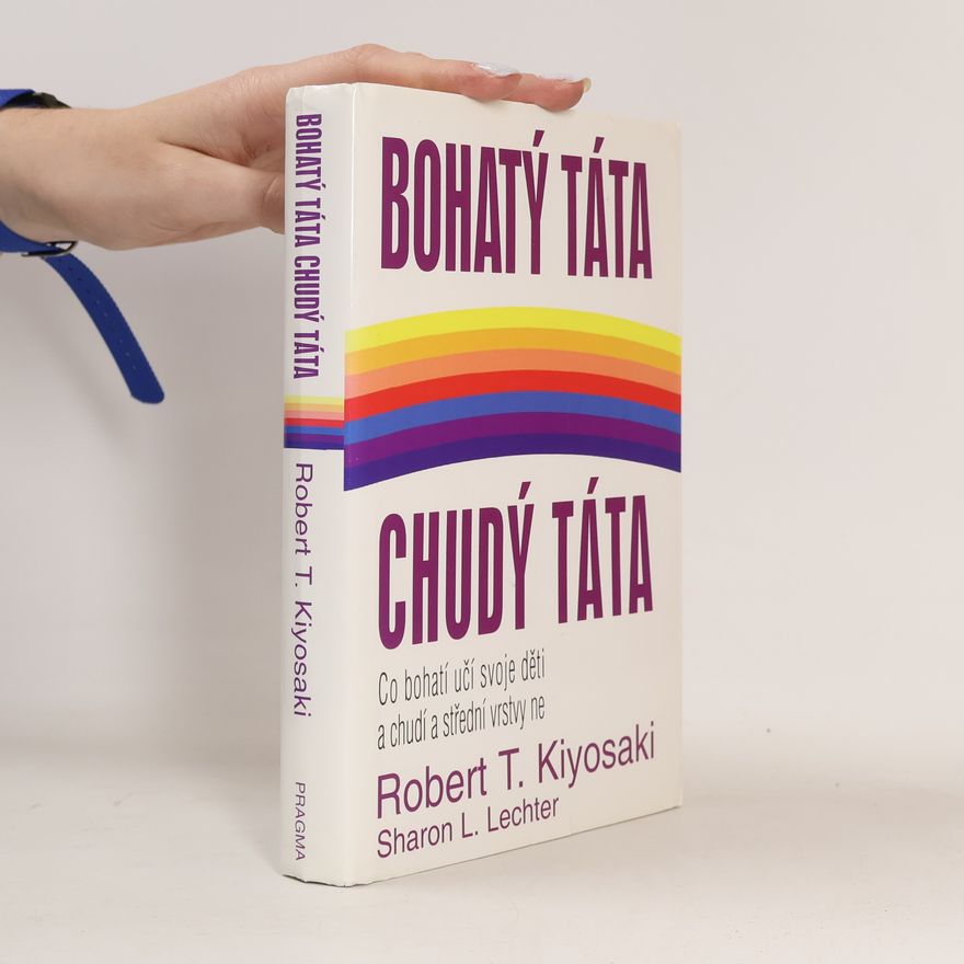 Robert Kiyosaki Bohatý táta, chudý táta