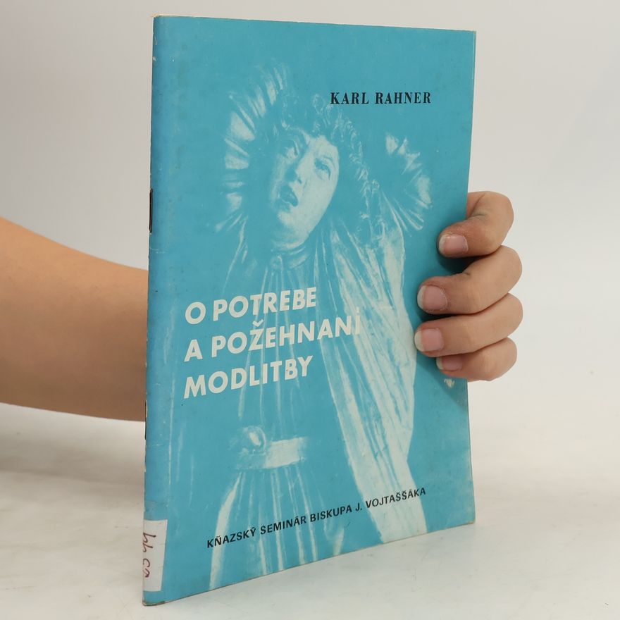 Karl Rahner O potrebe a požehnaní modlitby