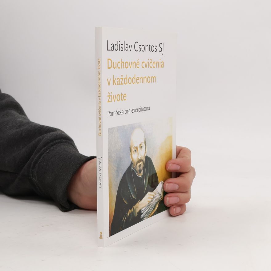 Ladislav Csontos Duchovné cvičenia v každodennom živote