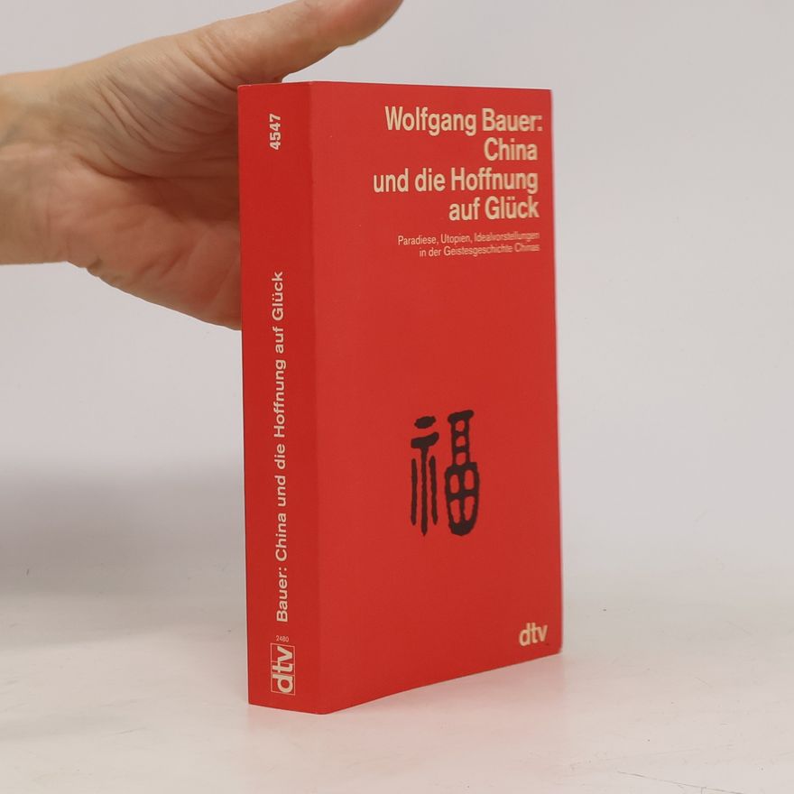 Wolfgang Bauer China und die Hoffnung auf Glück