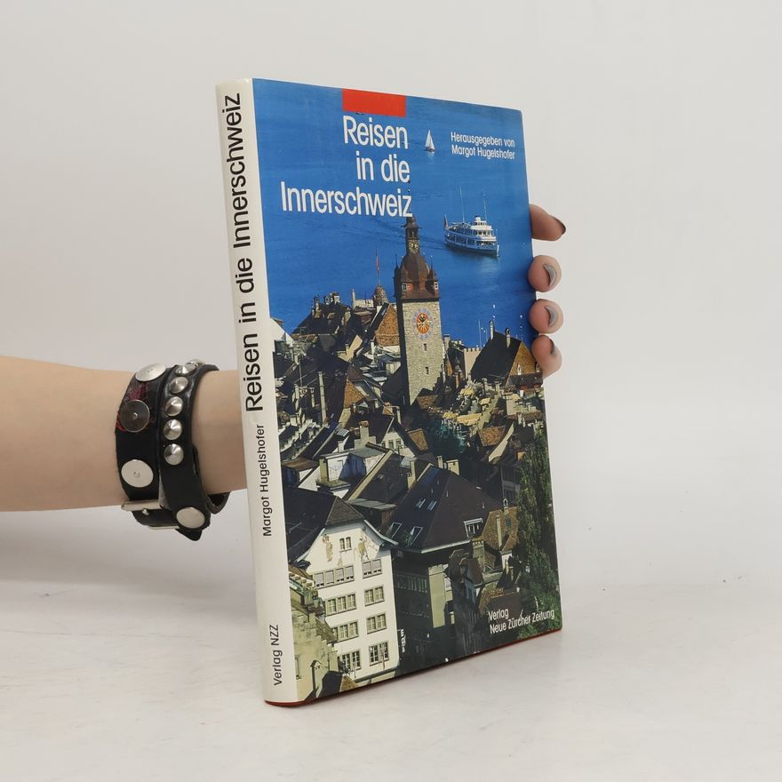 Margot Hugelshofer Reisen in die Innerschweiz