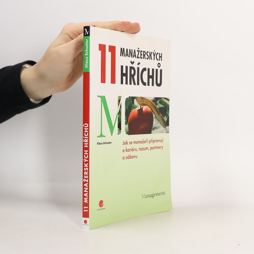 Klaus Schuster 11 manažerských hříchů. Jak se manažeři připravují o kariéru, rozum, partnery a zábavu
