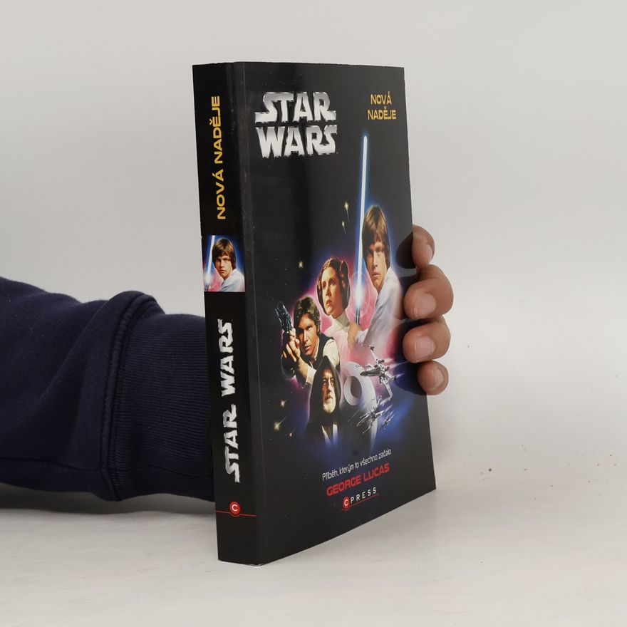 Linda Bartošková Star Wars. Epizoda IV, Nová naděje. Příběh, kterým to všechno začalo