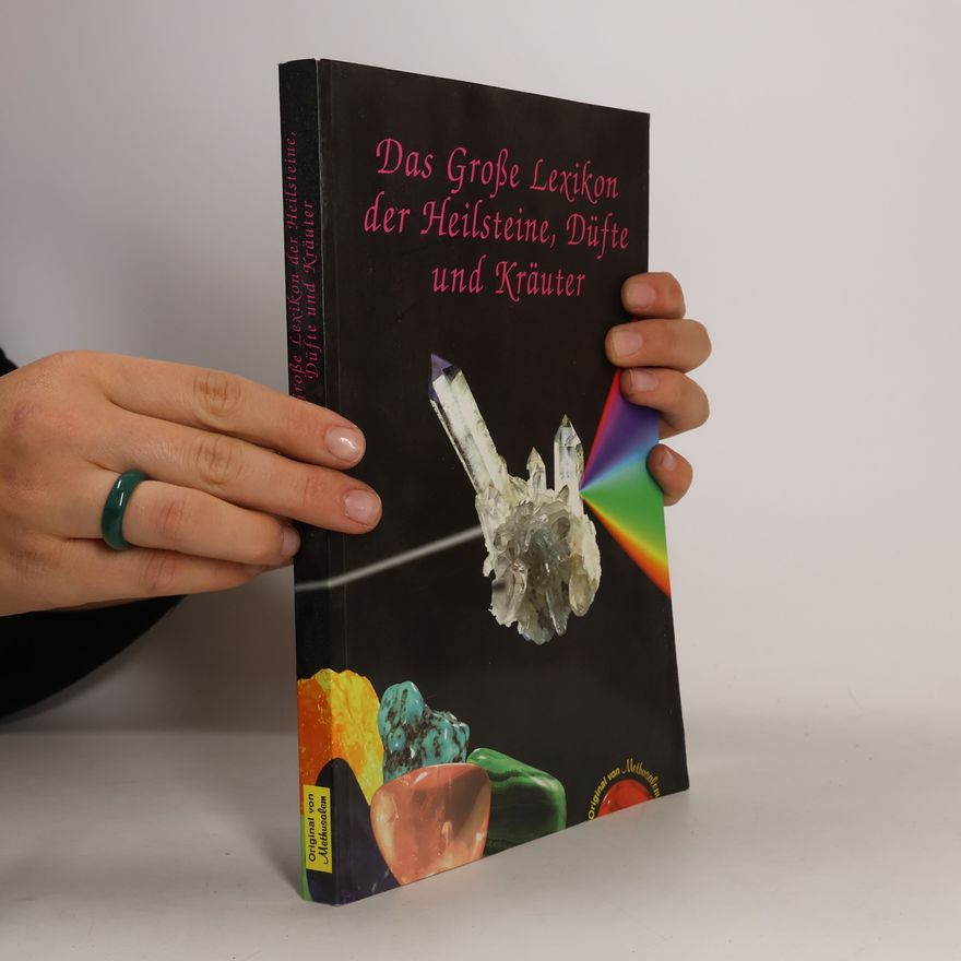 Autorenkollektiv Das große Lexikon der Heilsteine, Düfte und Kräuter