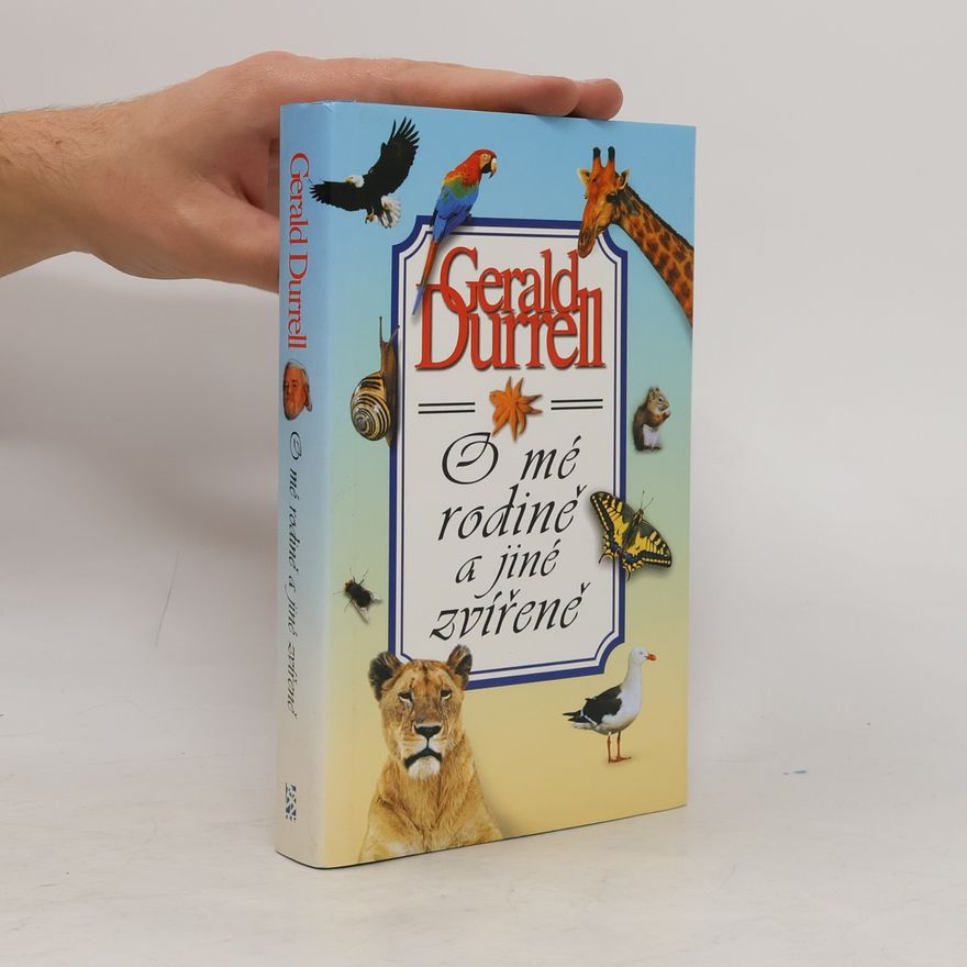 Gerald Durrell O mé rodině a jiné zvířeně