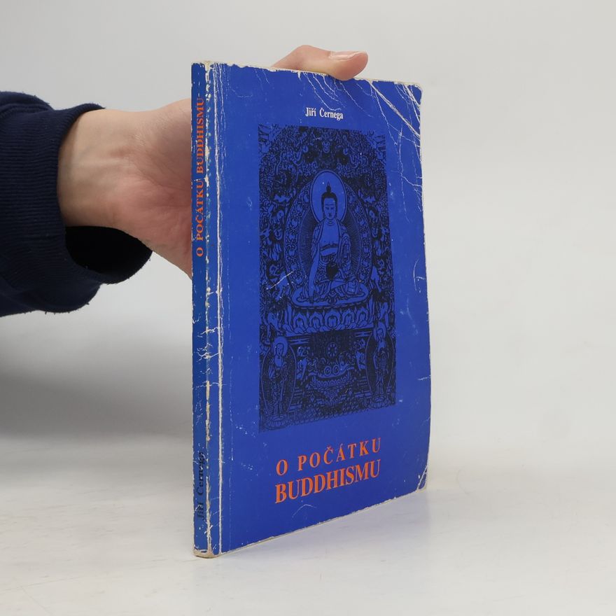 Jiří Černega O počátku buddhismu