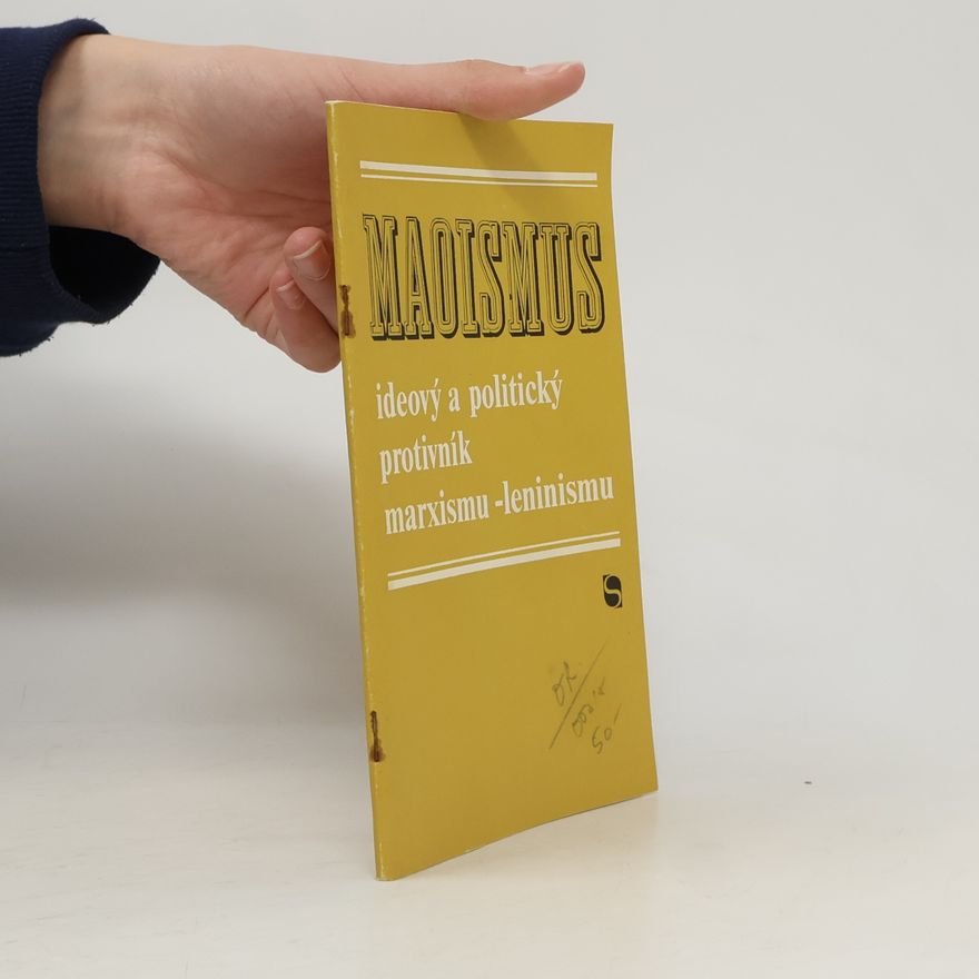 Autorenkollektiv Maoismus. Ideový a politický protivník marxismu-leninismu