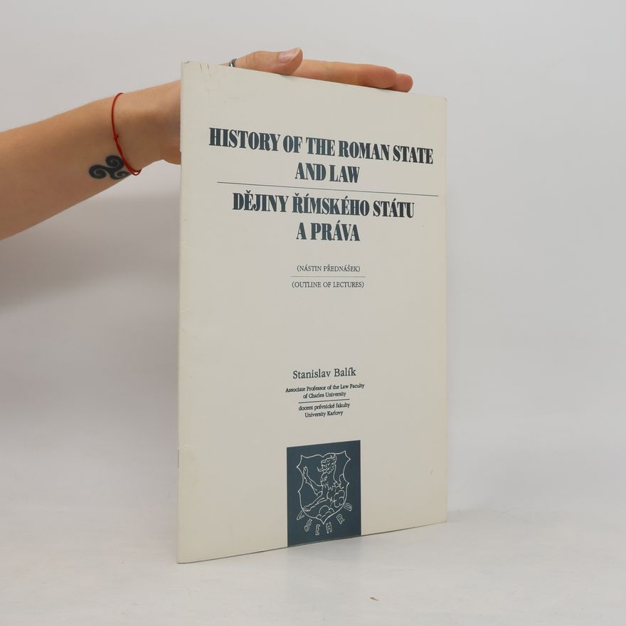 Stanislav Balík History of the Roman State and Law