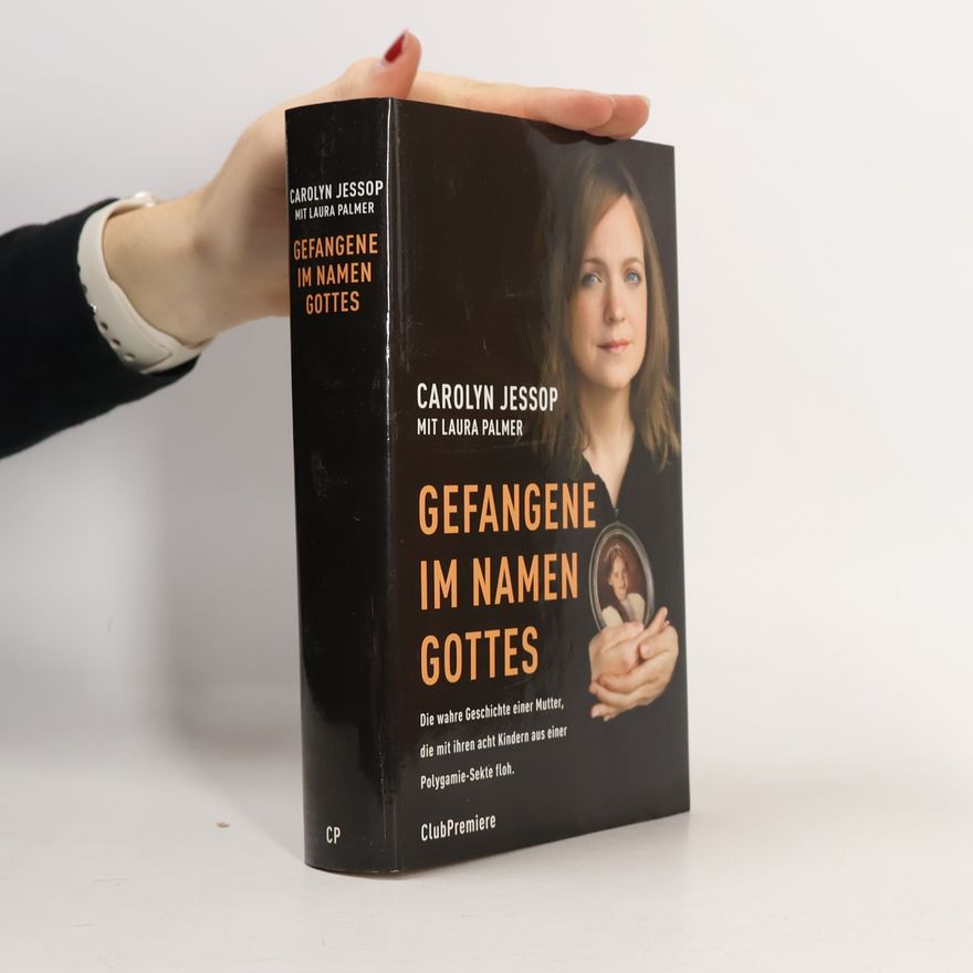 Carolyn Jessop Gefangene im Namen Gottes